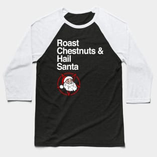 Roast Chestnuts & Hail Santa Baseball T-Shirt